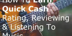 How To Earn Quick Cash Rating, Reviewing & Listening To Music guitar instrument