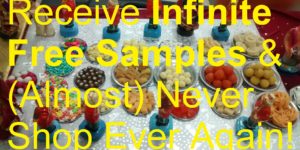 Receive Infinite Free Samples & (Almost) Never Shop Ever Again! save money food shopping store supermarket grocery groceries stuff freebies