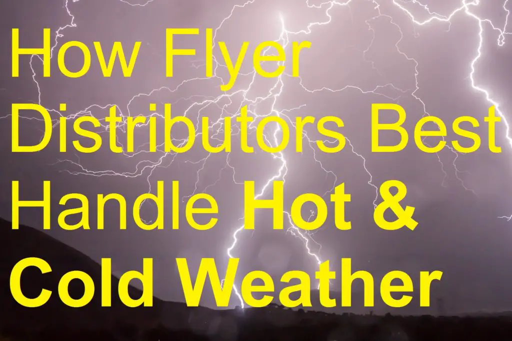 How Flyer Distributors Best Handle Hot & Cold Weather picture thunder lightning climate clothes clothing dress wear weather hot cold wind rain sun snow ice biller billing brochure business cards catalog deliver delivery distribute distributing distribution distributor door drop earn flyer jobs leaflet leafleter magazine make money marketing menus newspaper poster sell selling