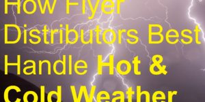 How Flyer Distributors Best Handle Hot & Cold Weather picture thunder lightning climate clothes clothing dress wear weather hot cold wind rain sun snow ice biller billing brochure business cards catalog deliver delivery distribute distributing distribution distributor door drop earn flyer jobs leaflet leafleter magazine make money marketing menus newspaper poster sell selling