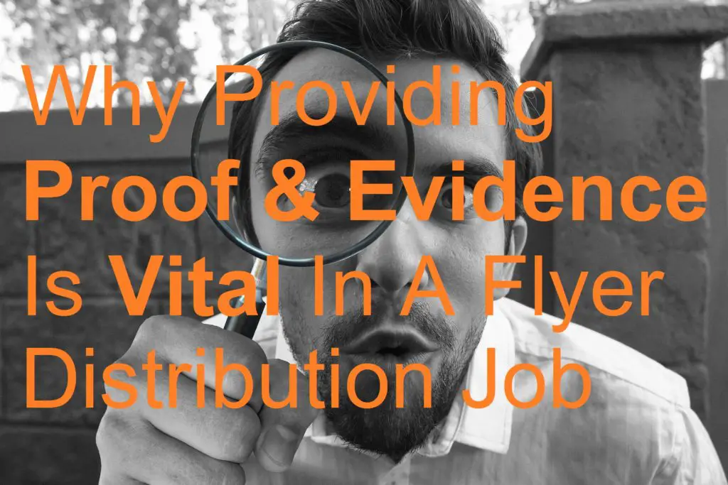 Why Providing Proof Evidence Is Vital In A Flyer Distribution Job picture magnifying glass camera entrepreneur entrepreneurship evidence gps navigation proof prove proven proved record recorder supervise supervisor supervision track tracker biller billing brochure business cards catalog deliver delivery distribute distributing distribution distributor door drop earn flyer jobs leaflet leafleter magazine make money marketing menus newspaper poster sell selling