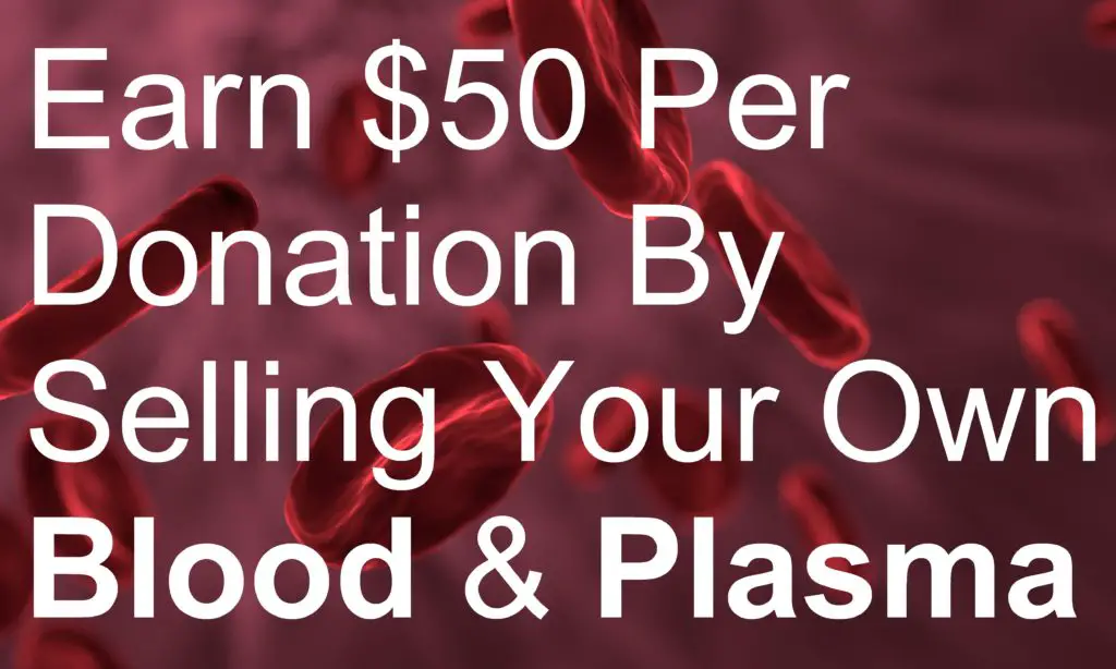 Earn $50 Per Donation By Selling Your Own Blood & Plasma picture antibody antibodies benefit benefits clinic coupon coupons discoloration dizzy dizziness doctor doctors donate donating drowsy drowsiness drug drugs enzyme enzymes extract extracting gift card gift cards health healthy hospital illness illnesses job jobs make money medical medicine needle nurse nurses patient patients pay payment pharmacy pharmaceutical piercing piercings pregnant pregnancy professional professionals protein proteins risk risks risky safe safety sell swell swelling syringe tattoo tattoos voucher vouchers work