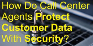 How Do Call Center Agents Protect Customer Data With Security picture earn make money online from home jobs work breach